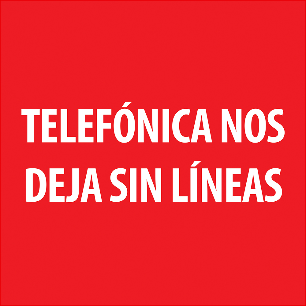 TELEFÓNICA NOS DEJA SIN LINEAS 